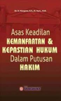 Image of ASAS KEADILAN KEMANFAATAN & KEPASTIAN HUKUM DALAM PUTUSAN HAKIM