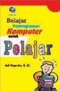 Image of BELAJAR PEMROGRAMAN KOMPUTER UNTUK PELAJAR