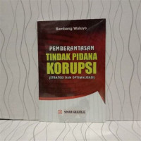 Image of PEMBERANTASAN TINDAK PIDANA KORUPSI (strategi dan  optimalisasi)