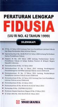 Image of PERATURAN LENGKAP FIDUSIA ( UU RI NO.42 TAHUN 1999 )