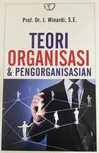 Teori Organisasi & Pengorganisasian